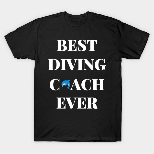 Best Diving Coach Ever T-Shirt by maro_00